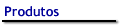 Produtos